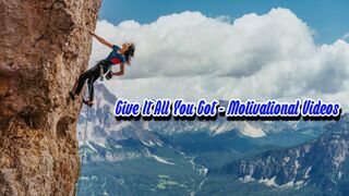 Give It All You Got - Motivational Videos