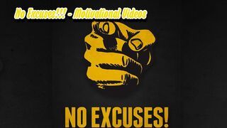 No Excuses!!! - Motivational Videos