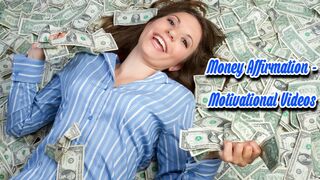 Money Affirmation - Motivational Videos