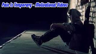Pain Is Temporary - Motivational Videos