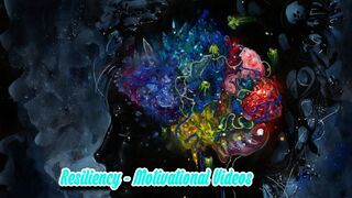 Resiliency - Motivational Videos