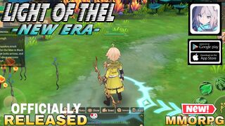 Light of Thel New Era Gameplay ( English) New MMORPG Officially Released For Android/ios