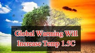 Global warming will increase 1.5C temp till 2027