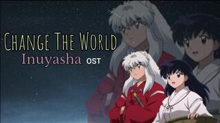 OST INUYASHA|CHANGE THE WORLD|AMV