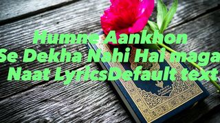 Hum ne ankho se dekha nahi hai magar best naat #naat #video