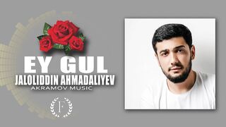 Jaloliddin Ahmadaliyev - Ey gul (Remix)