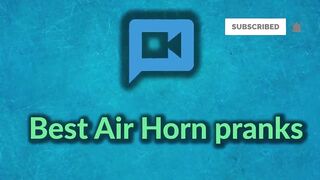 Air Horn Pranks