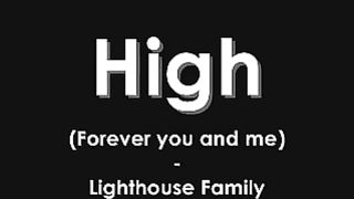 High (Forever you and me) - Lighthouse Family [LYRICS]