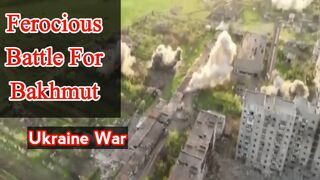 Drone footage shows ferocious battle for Bakhmut