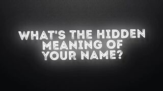 What's the Secret Meaning of Your Name?