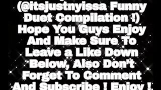 @itsjustnyissa (Funny Duet Compilation ! ????) Part 1
