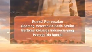 Penyesalan  veteran belanda kepad keluarga yang pernah di bantai