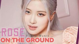 BLACKPINK|ROSE|ON THE GROUND