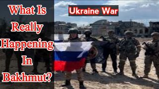 What is really happening in Bakhmut?