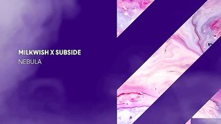 Milkwish & SUBSIDE - Nebula