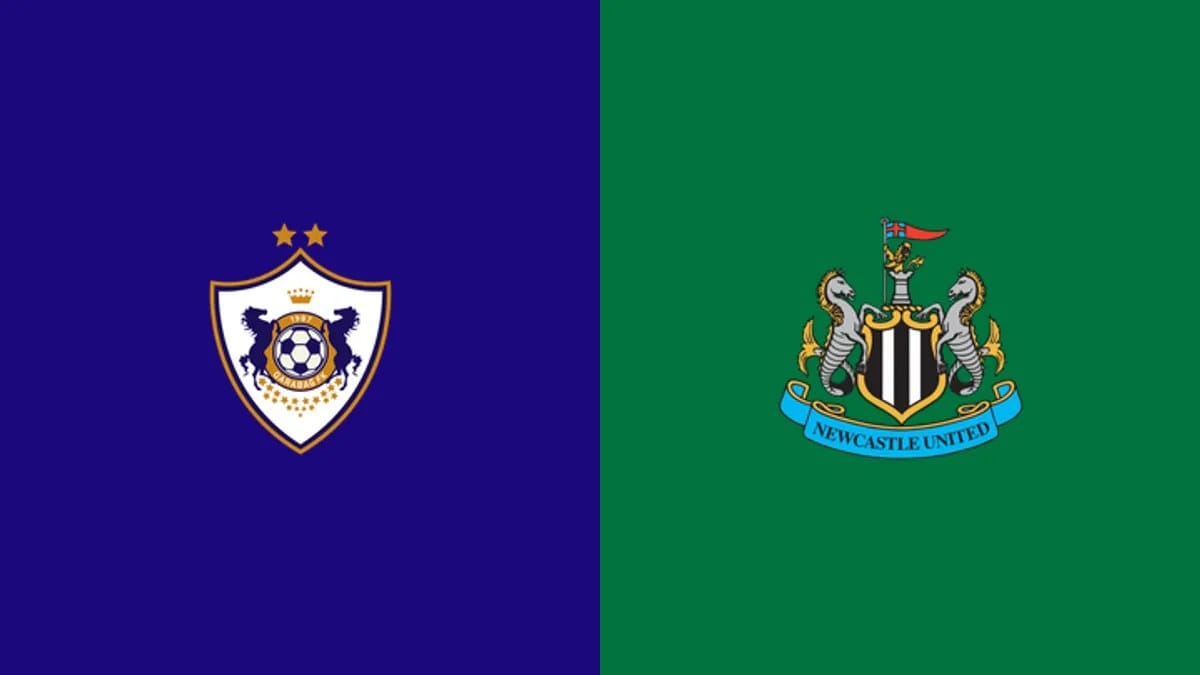 How to watch Qarabag FK vs Newcastle United: stream, TV channel, kick-off — Goal