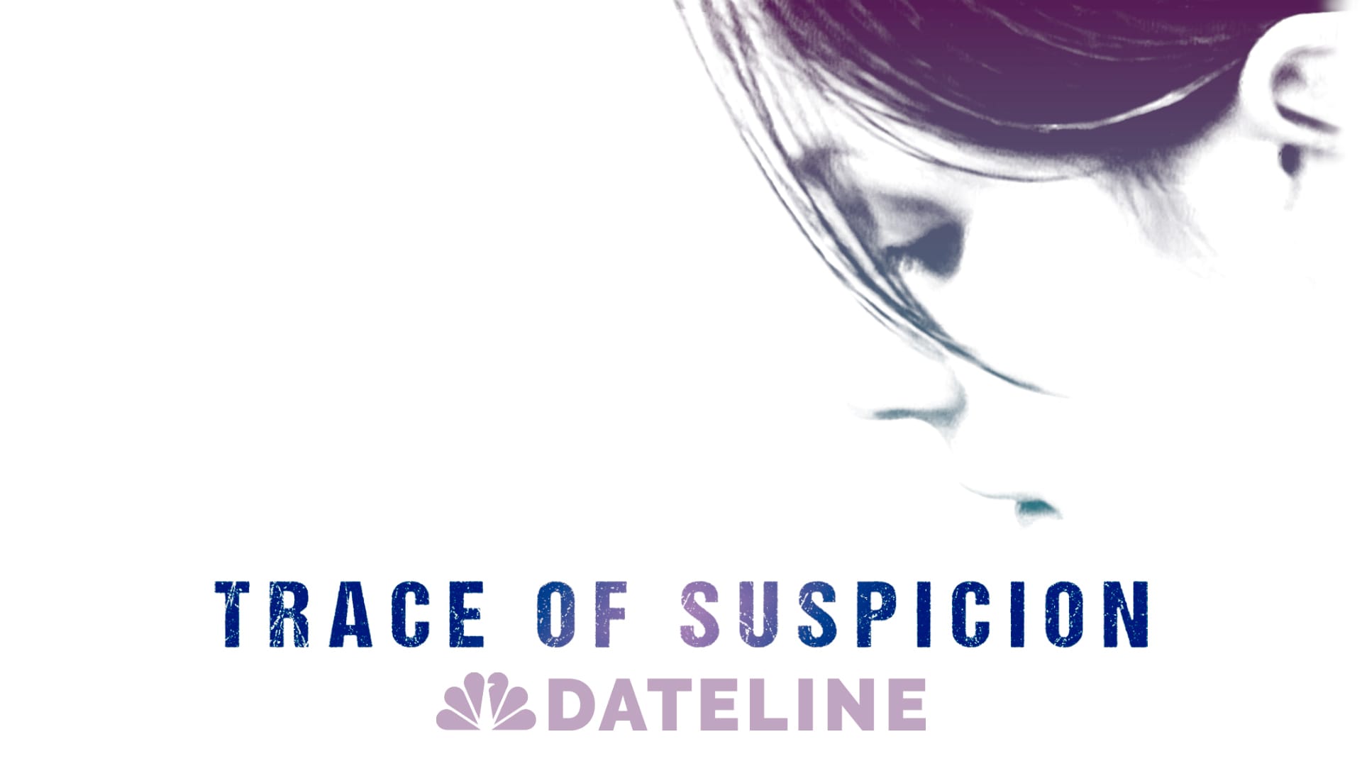 Trace of Suspicion: Dateline's Six-Episode True-Crime Podcast — Nbc