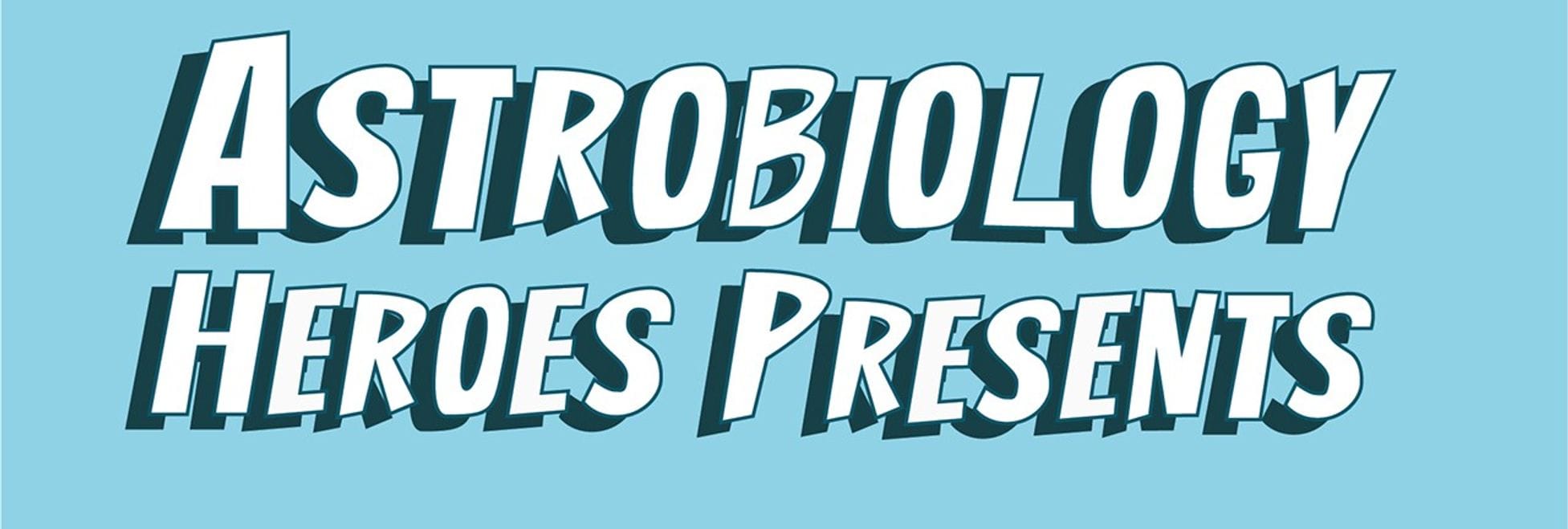 Astrobiology Heroes Poster Series — NASA Science